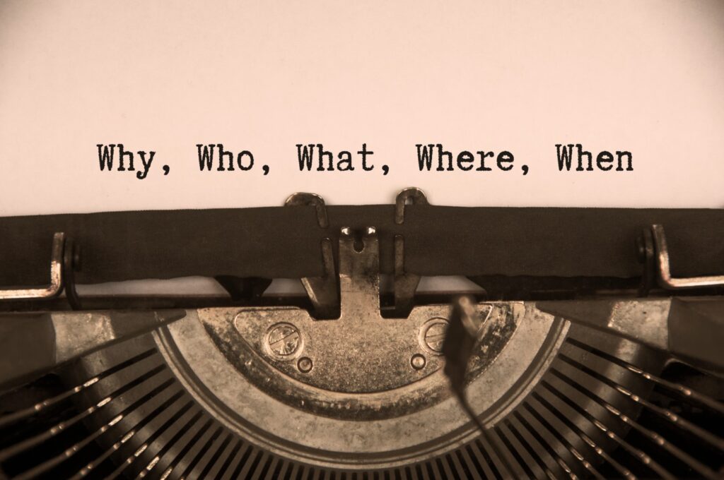 The 5 Ws - Why, Who, What, Where and When - typed on an old typewriter